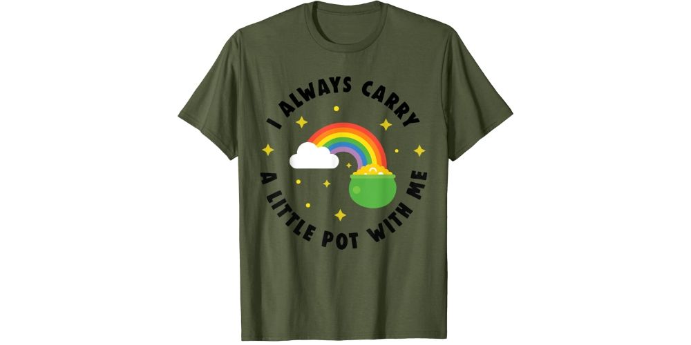 "I Always Carry A Little Pot with Me" T-Shirt