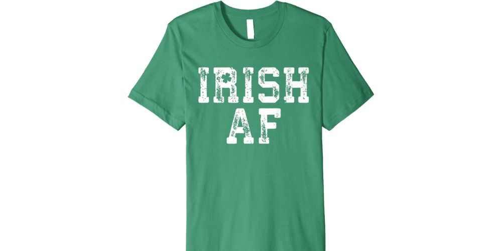 "Irish AF" T-Shirt