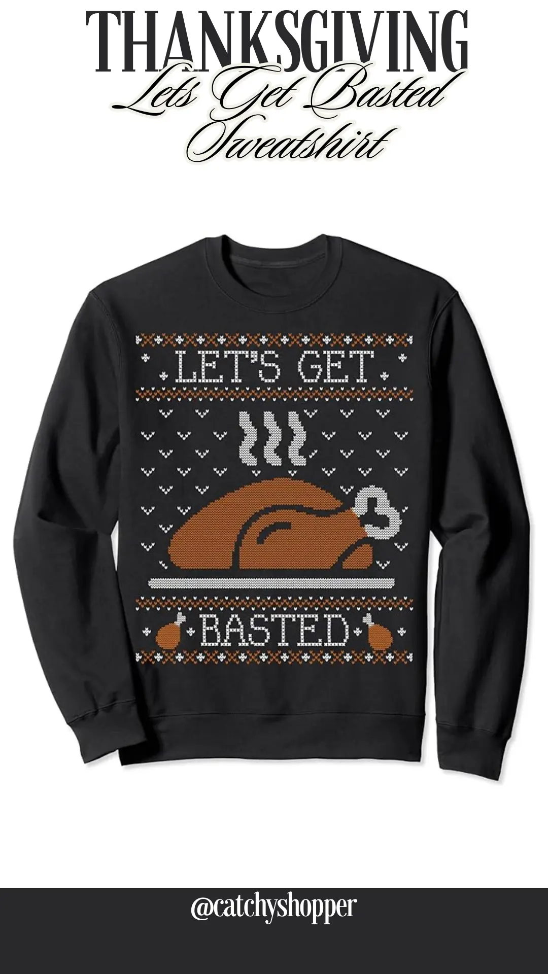 Let's Get Basted Sweatshirt